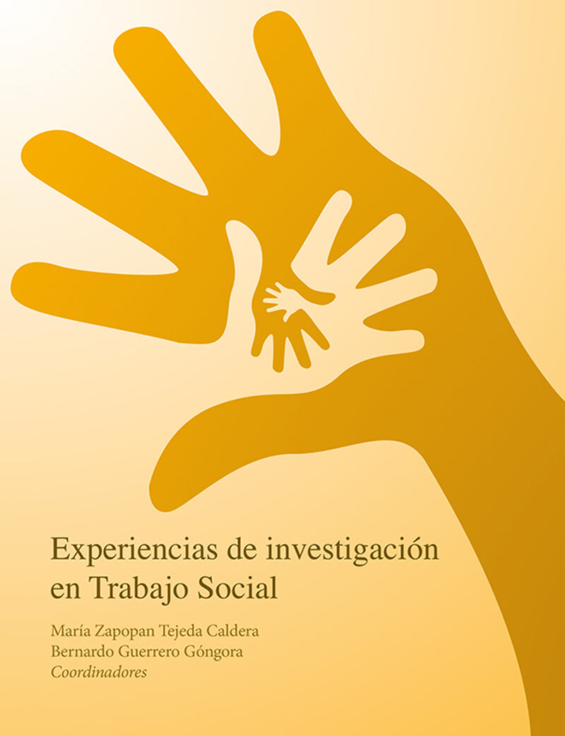 Portada de Experiencias de investigación en Trabajo Social · María Luisa.Rivera Otálvaro , Marco Tulio.García Meza , Margarita.Arroyo Rueda , María Concepción.Rodríguez Casillas , María de los Ángeles.Umbral Martínez , María Elena.Cobos Vicencio , Rosa María.Hernández Mar , Sandra Luz.Amador Corral , Sandra Rubí.Hernández Ortega , Tanya.Navarrete Reyes , Teresa Ivette.Calleja Mateos , Virginia.Pacheco Arenas , Noelia.Cruz Maldonado , Norma.Ospina Lopera , Paula Andrea.Ibarra Salce , Raúl.Jiménez Lauren , Rigoberto.Montiel Espinoza , Rita Miriam.Castro Guzmán , Martín.Sánchez Villal , Martín.Pérez Vences , Mayte.Bautista Miranda , Miguel.González Álvarez , Mireya del Carmen.García Pérez , Nancy Elizabeth.Perea Velázquez , María Eugenia.Pérez Herrera , María Eugenia.Salas Medina , María Guadalupe.Tejada Loria , Mario.Cabello Garza , Martha Leticia.Hernández Maqueda , Martha Soledad Brain Calderón
