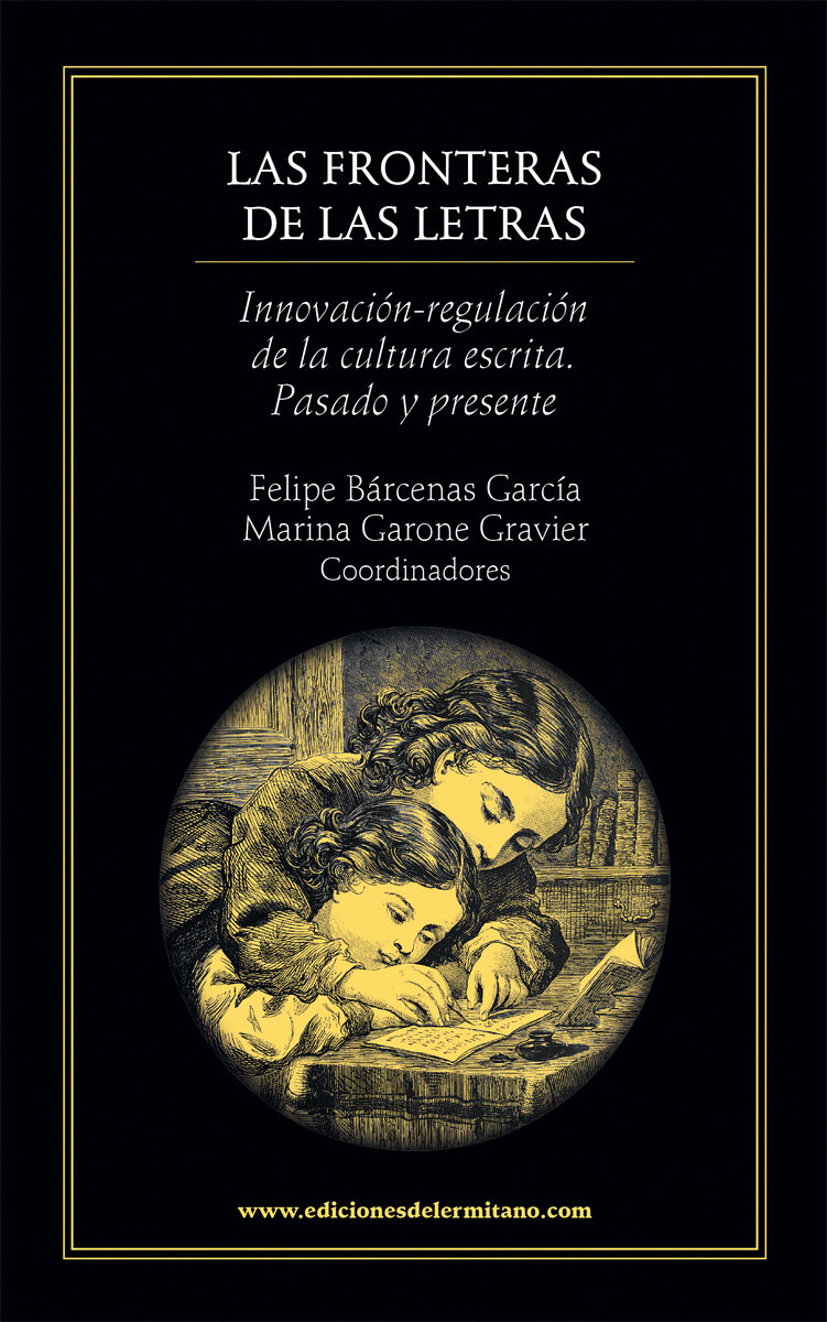 Portada de Las fronteras de las letras: innovación-regulación de la cultura escrita