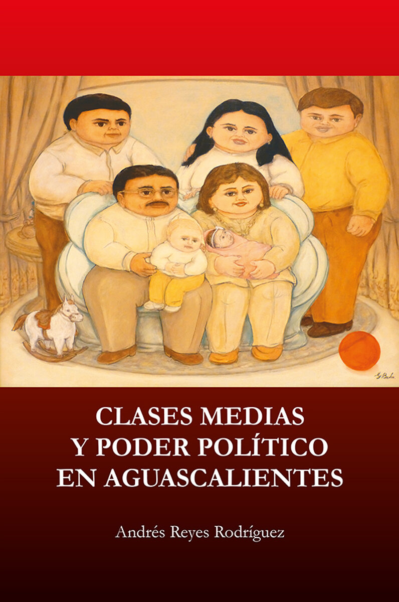 Portada de Clases medias y poder político en Aguascalientes