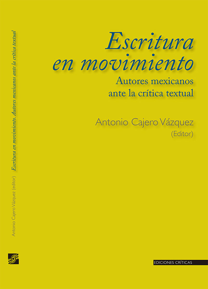 Portada de Escritura en movimiento. Autores mexicanos ante la crítica textual