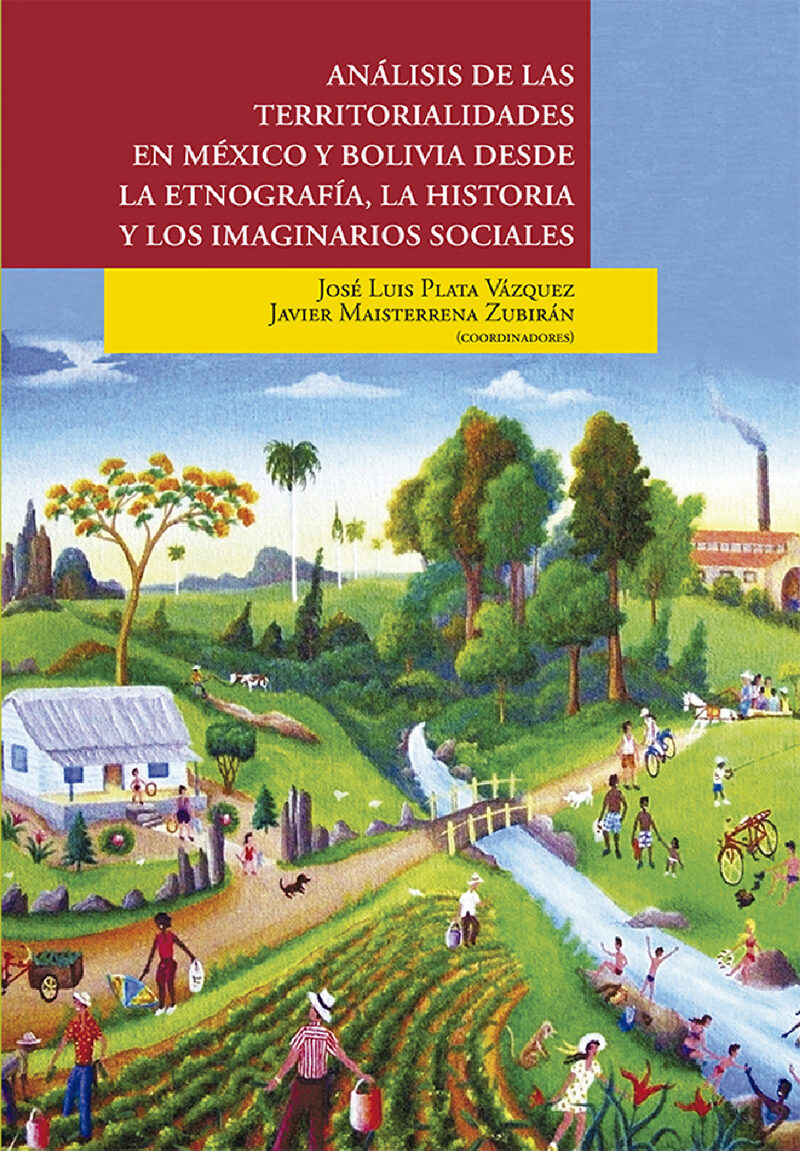 Portada de Análisis de las territorialidades en México y Bolivia desde la etnografía, la historia y los imaginarios sociales