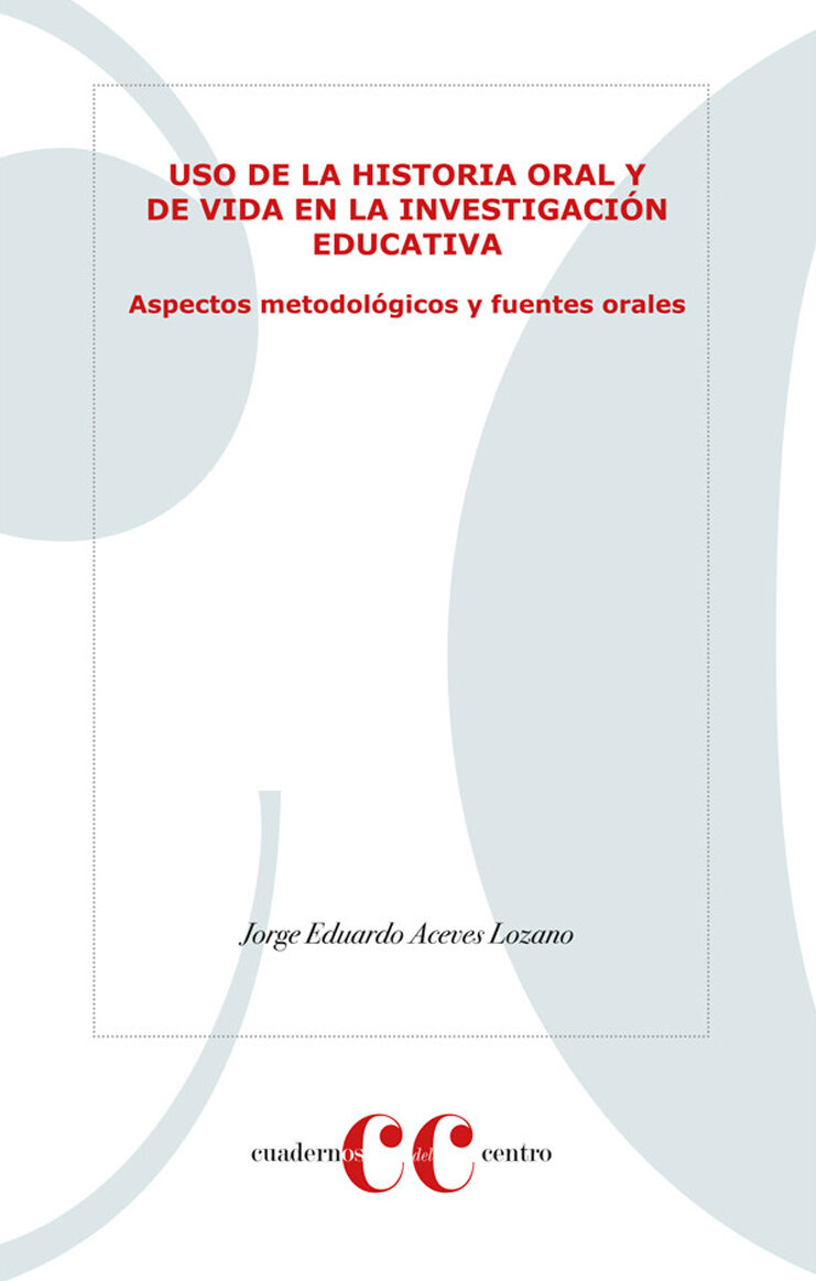 Portada de Uso de la historia oral y de vida en la investigación educativa. Aspectos metodológicos y fuentes orales