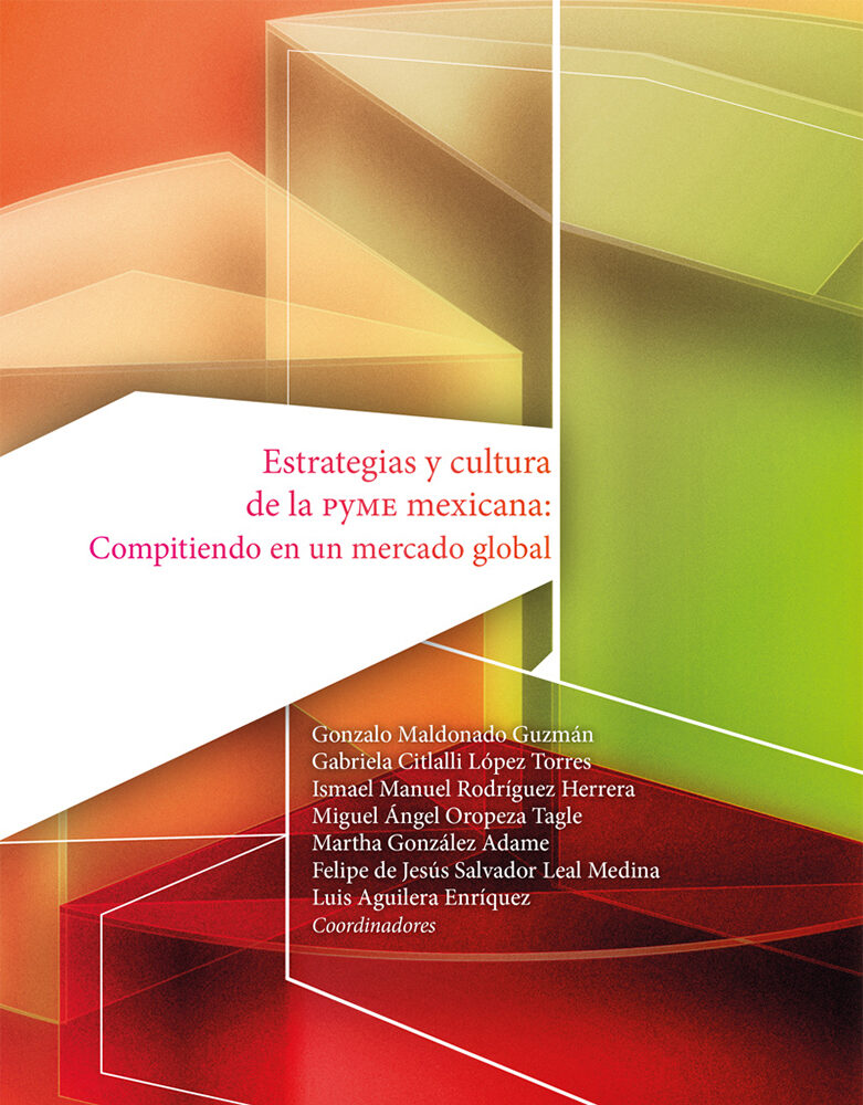 Portada de Estrategias y cultura de la PyME mexicana: compitiendo en un mercado global