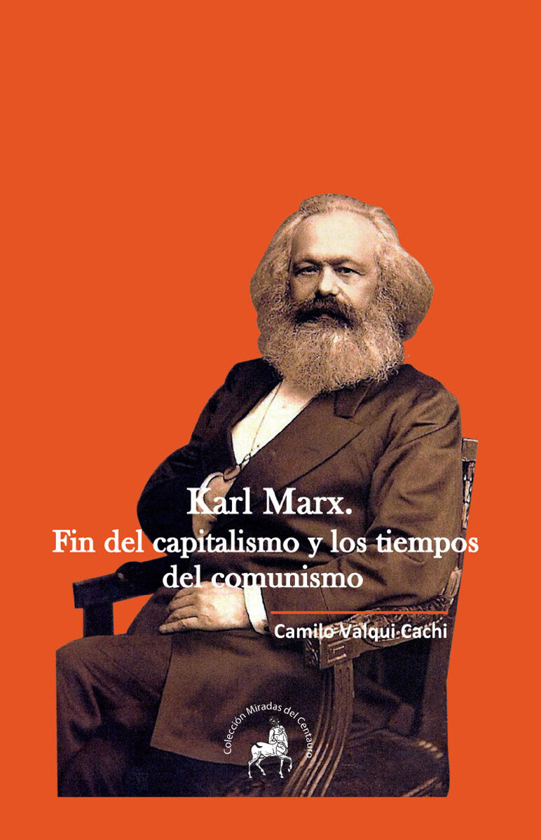 Portada de Karl Marx. Fin del capitalismo y los tiempos del comunismo