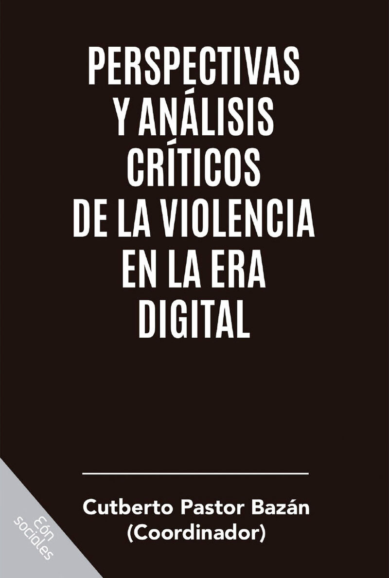 Portada de Perspectivas y análisis críticos de la violencia en la era digital · Cutberto Pastor Bazán