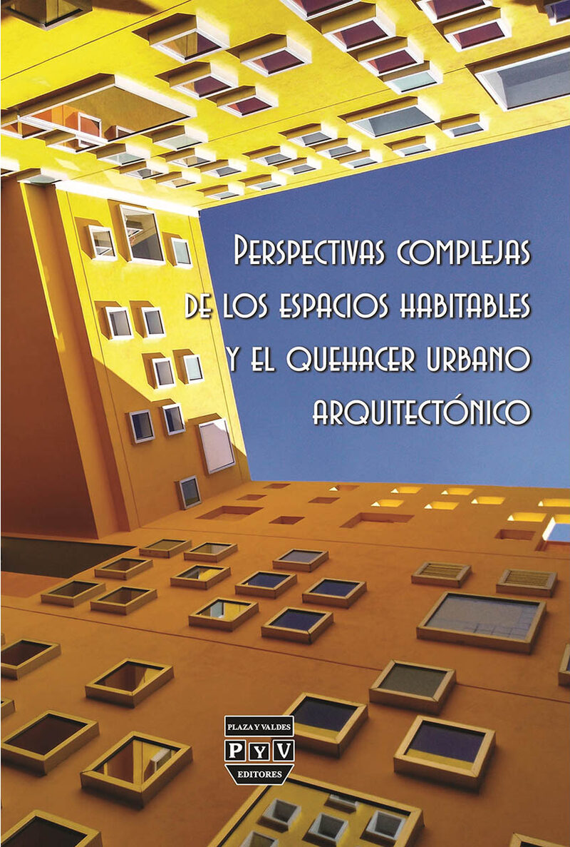 Portada de Perspectivas complejas de los espacios habitables y el quehacer urbano arquitectonico