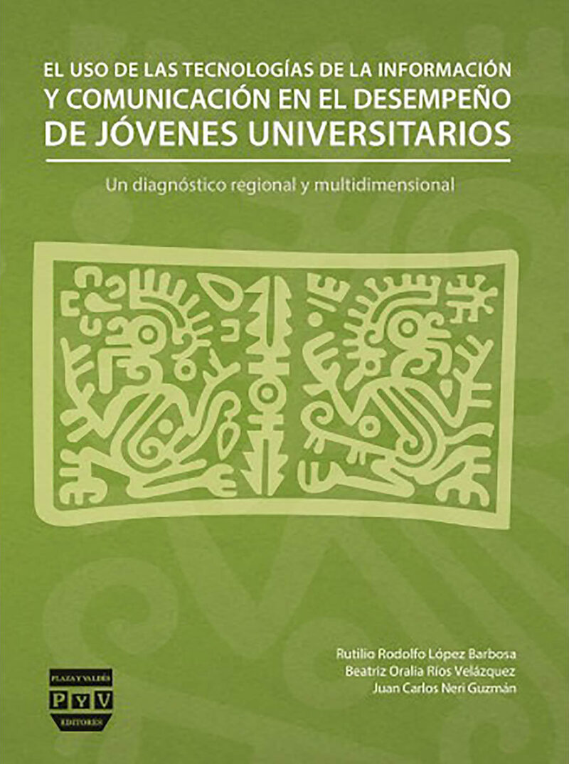 Portada de El uso de las Tecnologías de la Información y Comunicación en el desempeño de jóvenes universitarios