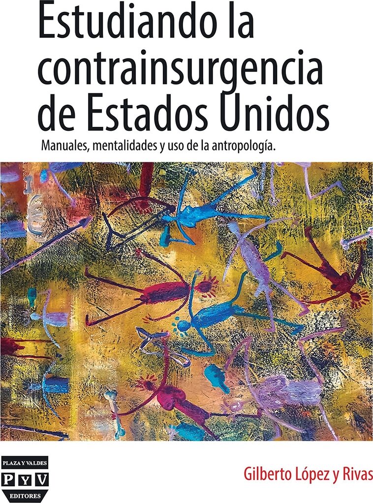 Portada de Estudiando la contrainsurgencia de Estados Unidos Manuales, mentalidades y uso de la Antropología