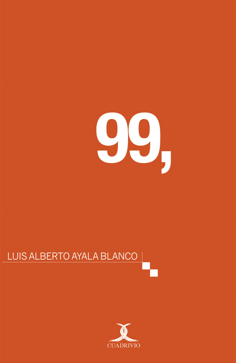 Portada de 99, · Luis Alberto Ayala Blanco