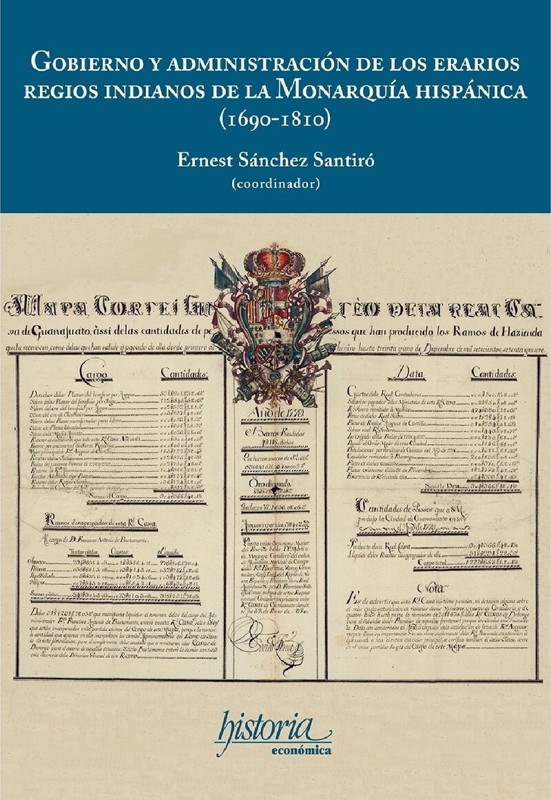 Portada de Gobierno y administración de los erarios regios indianos de la Monarquía hispánica (1690-1810)