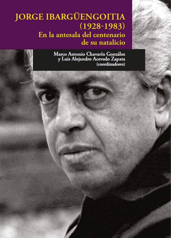 Portada de Jorge Ibargüengoitia (1928-1983) · Marco Antonio.Acevedo Zapata, Luis Alejandro Chavarín González