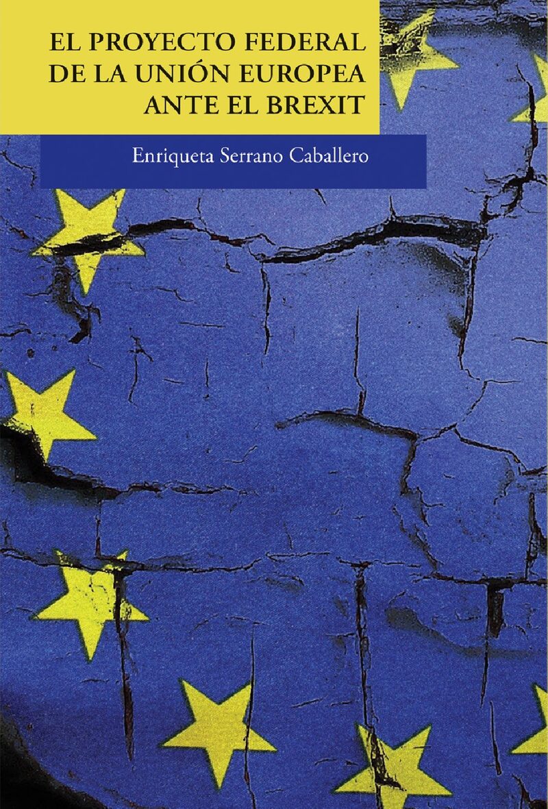 Portada de EL PROYECTO FEDERAL DE LA UNIÓN EUROPEA ANTE EL BREXIT