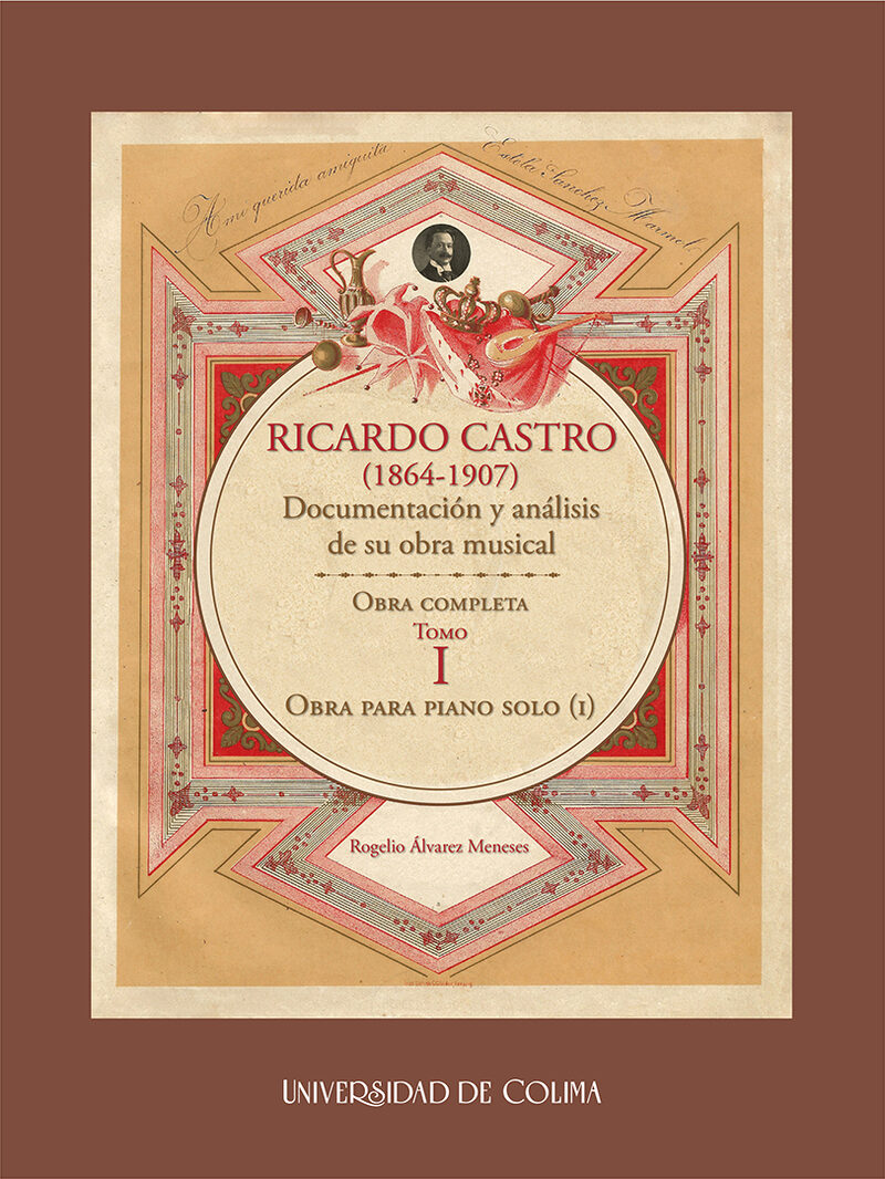 Portada de Ricardo Castro (1864-1907). Documentación y análisis de su obra musical. Obra completa. Tomo I.