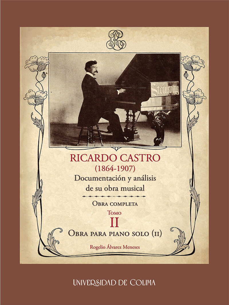 Portada de Ricardo Castro (1864-1907). Documentación y análisis de su obra musical. Obra completa. Tomo II.