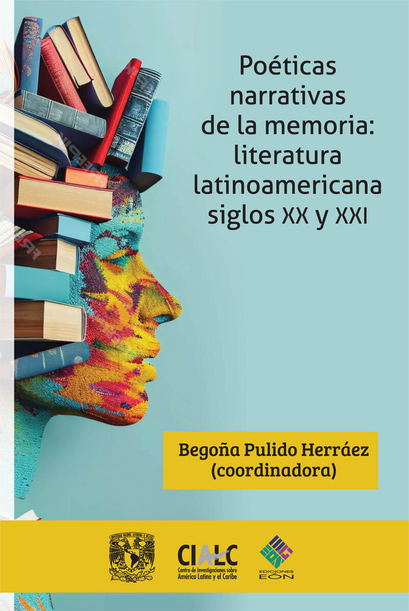 Portada de Poéticas narrativas de la memoria: literatura latinoamericana siglos XX y XXI