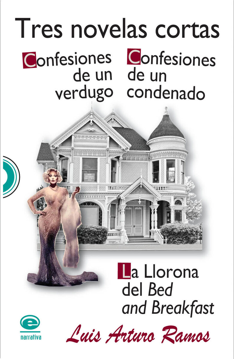 Portada de Tres novelas cortas: Confesiones de un verdugo. Confesiones de un condenado. La Llorona del Bed and Beakfast