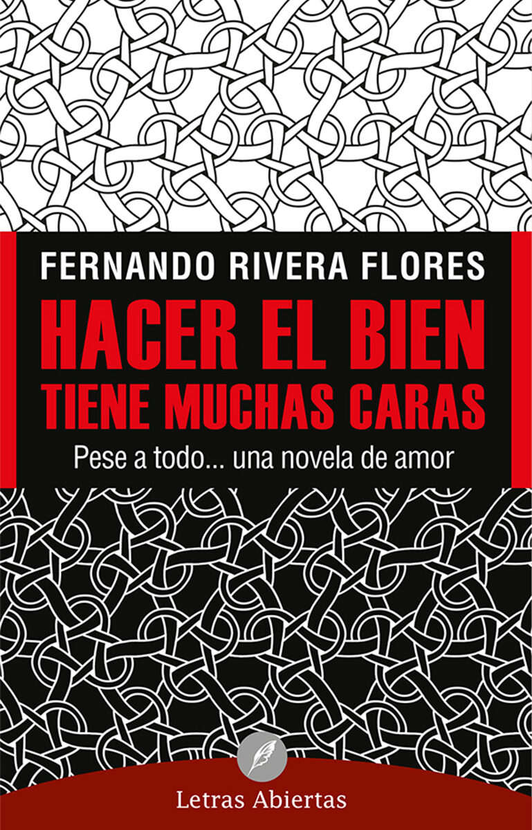 Portada de Hacer el bien tiene muchas caras · Fernando Rivera Flores
