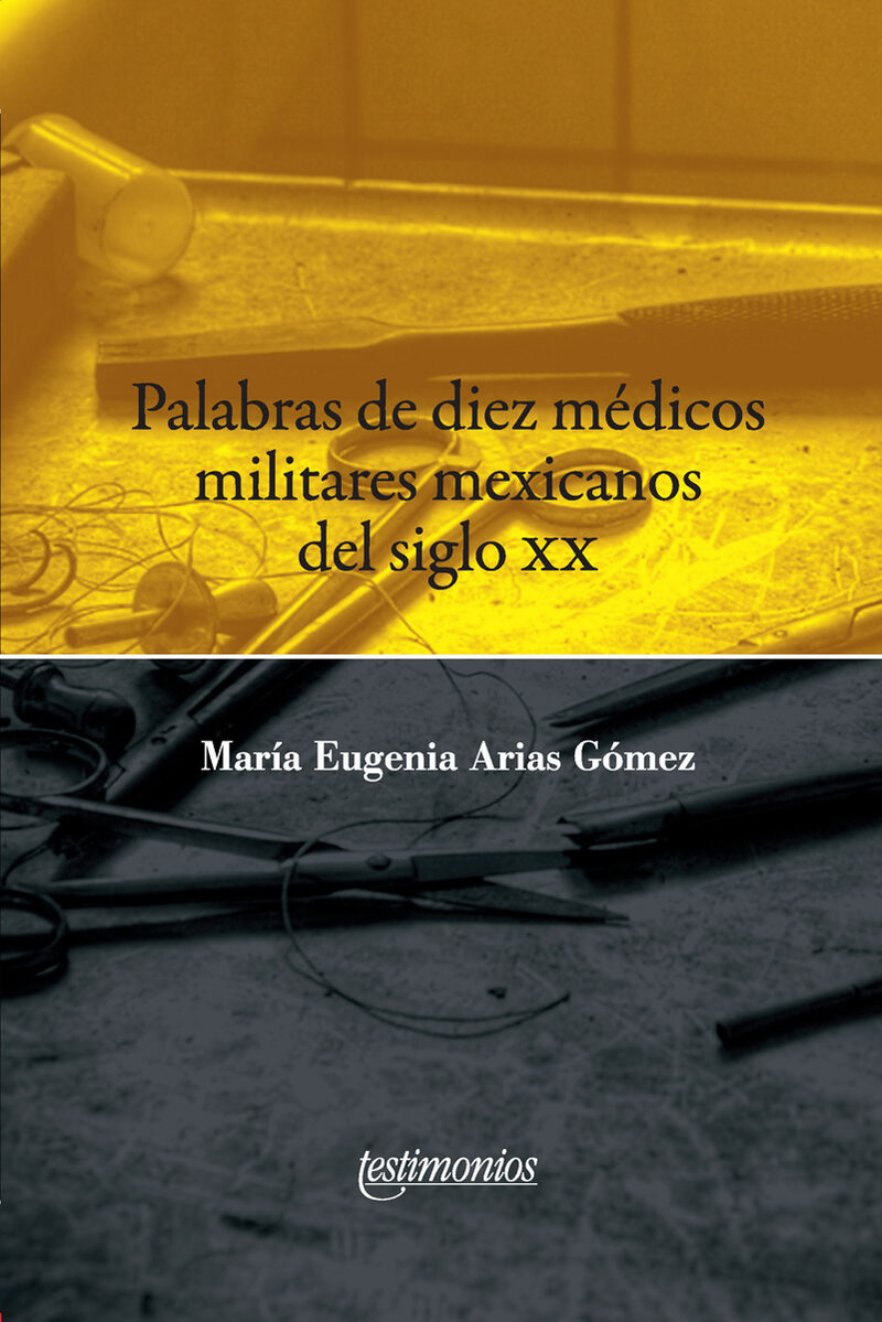 Portada de Palabras de diez médicos militares mexicanos del siglo XX