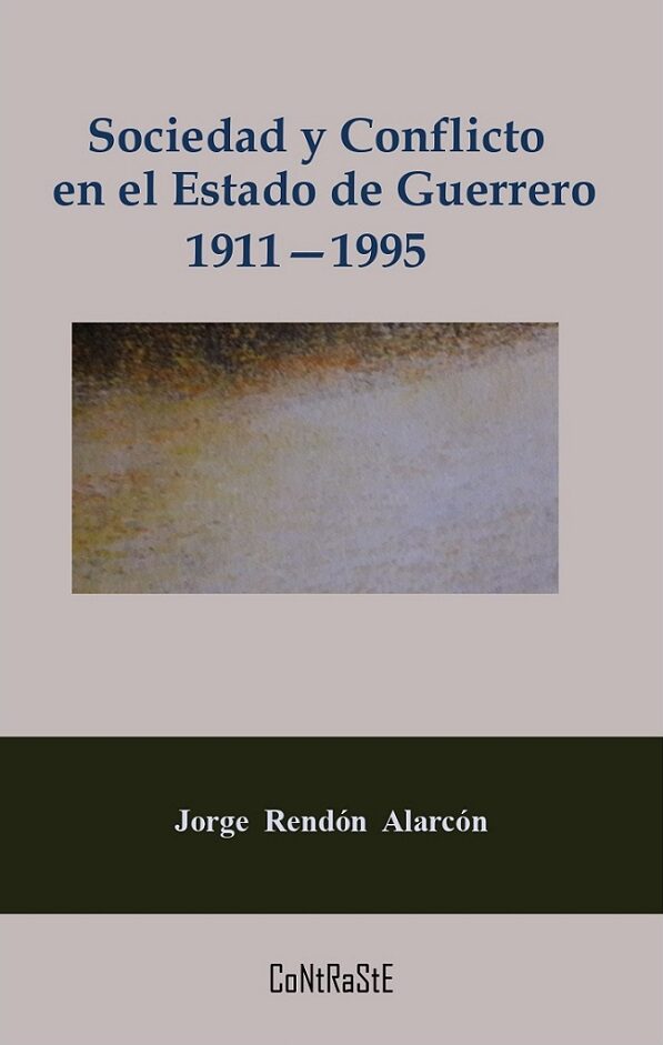 Portada de Sociedad y conflicto en el estado de Guerrero, 1911-1995