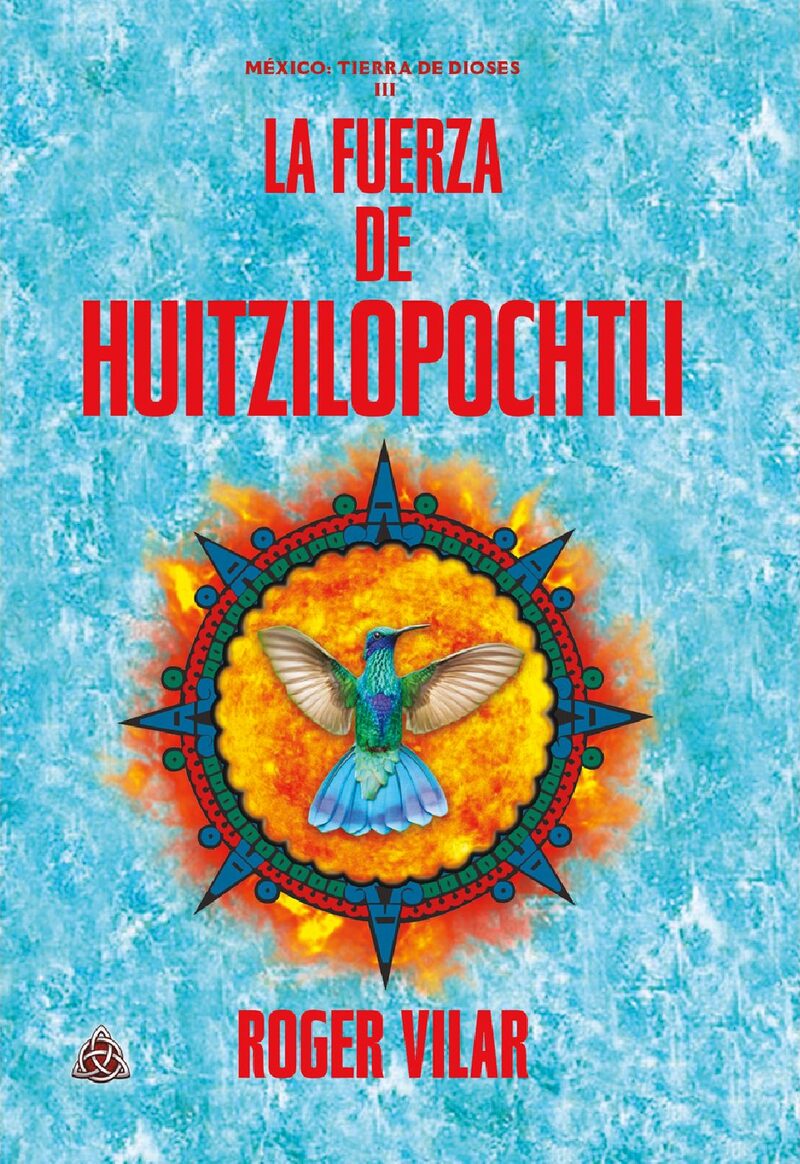 Portada de La fuerza de Huitzilopochtli