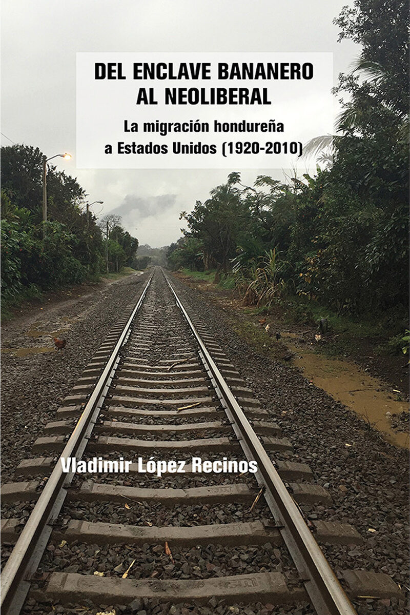 Portada de Del enclave bananero al neoliberal · Vladimir López Recinos