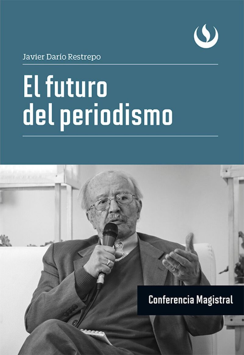 Portada de El futuro del periodismo · Javier Restrepo