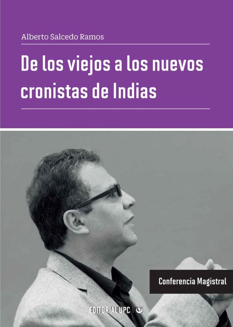 Portada de De los viejos a los nuevos cronistas de Indias · LAN005000.Salcedo , Alberto CBV Alberto