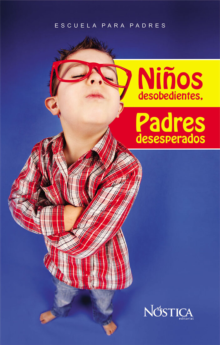 Portada de Niños desobedientes, padres desesperados