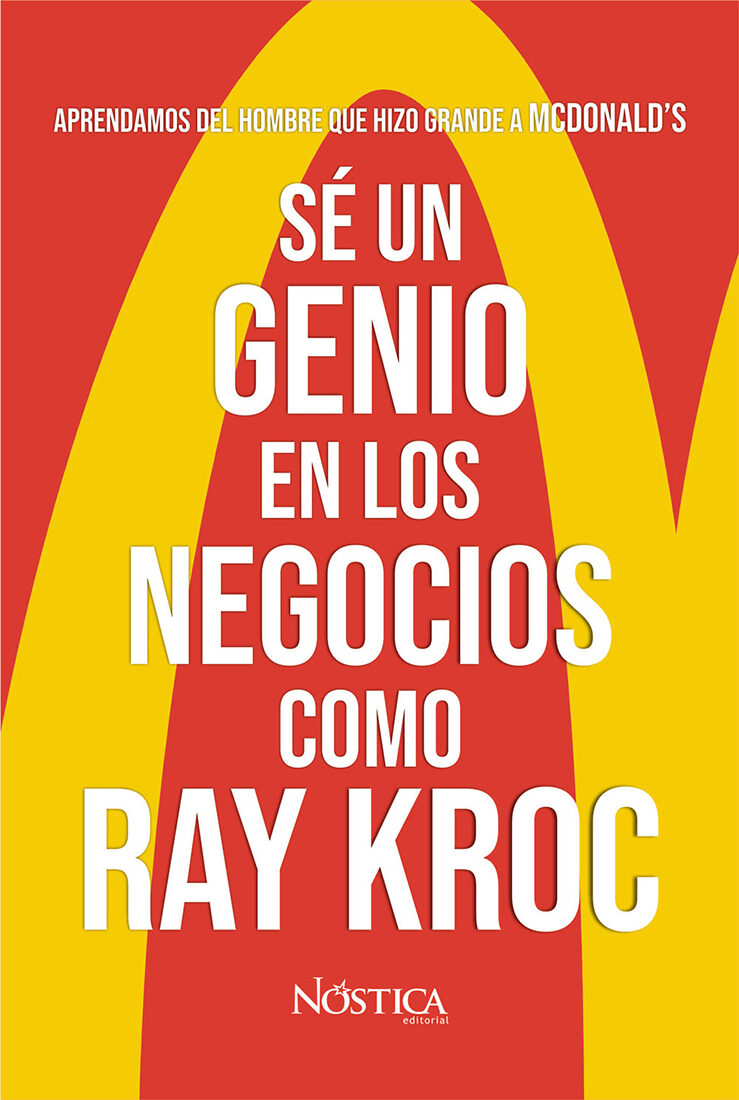 Portada de Sé un genio en los negocios como Ray Kroc · Autores Varios