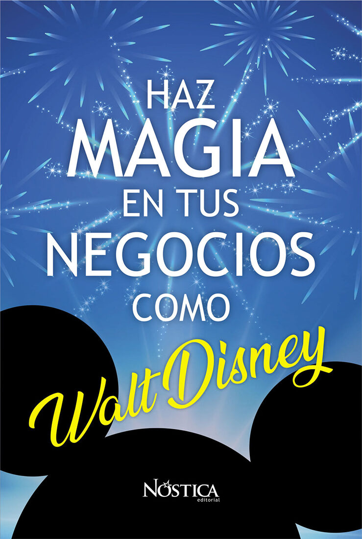 Portada de Haz magia en tus negocios como Walt Disney