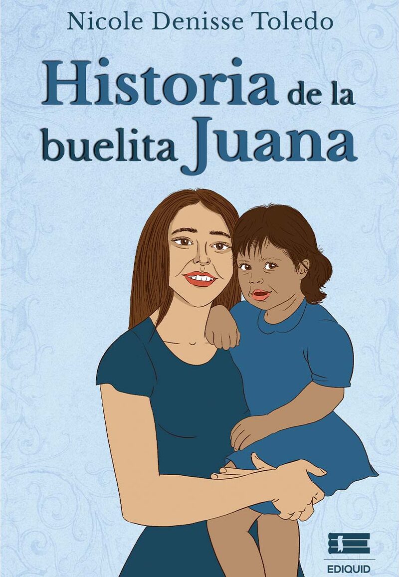 Portada de Historia de la buelita Juana · Nicole Denisse Toledo