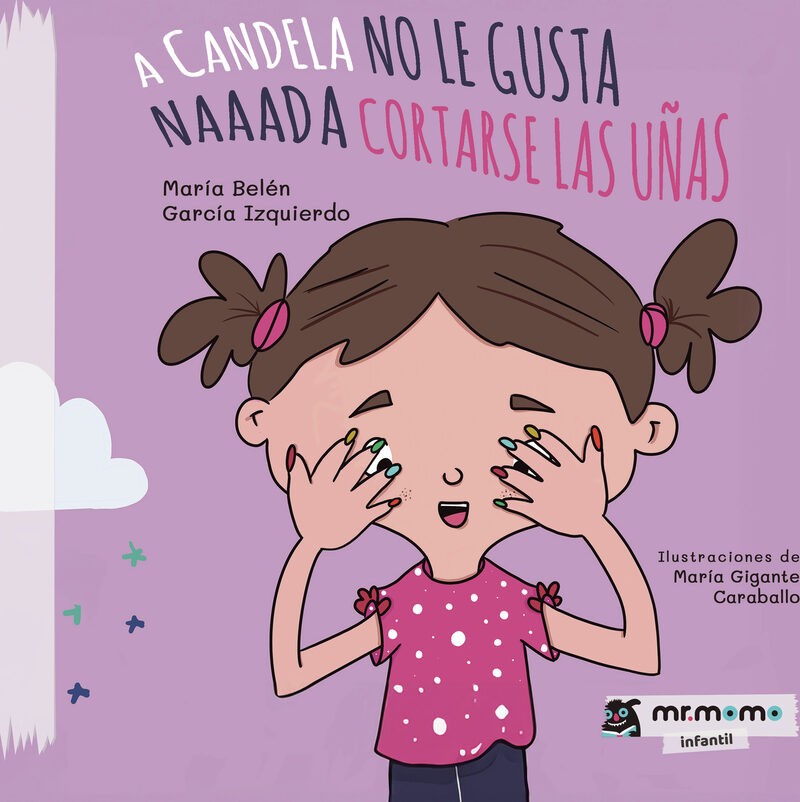 Portada de A CANDELA NO LE GUSTA NAAADA CORTARSE LAS UÑAS (Tapa Blanda)
