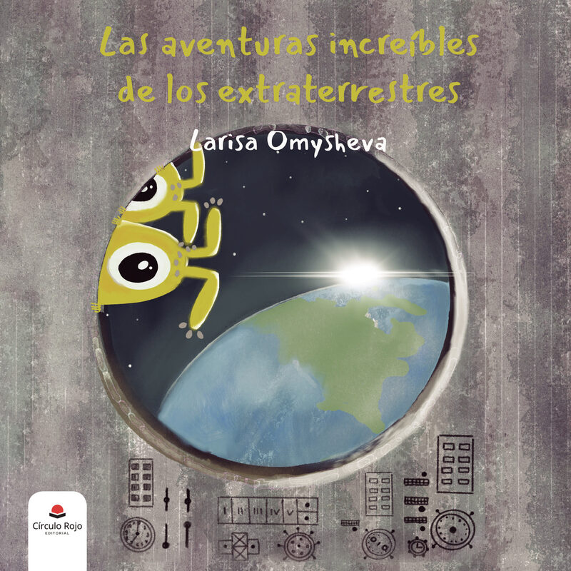 Portada de Las aventuras increíbles de los extraterrestres · Larisa Omysheva