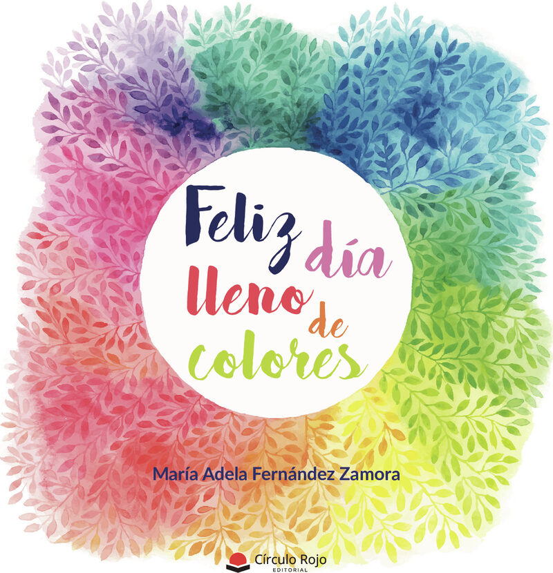 Portada de Feliz día lleno de colores · María Adela Fernández Zamora