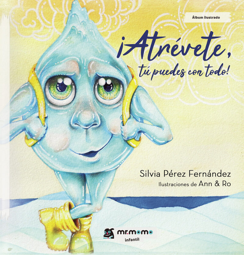 Portada de ¡Atrévete, tú puedes con todo! · Silvia Pérez Fernández