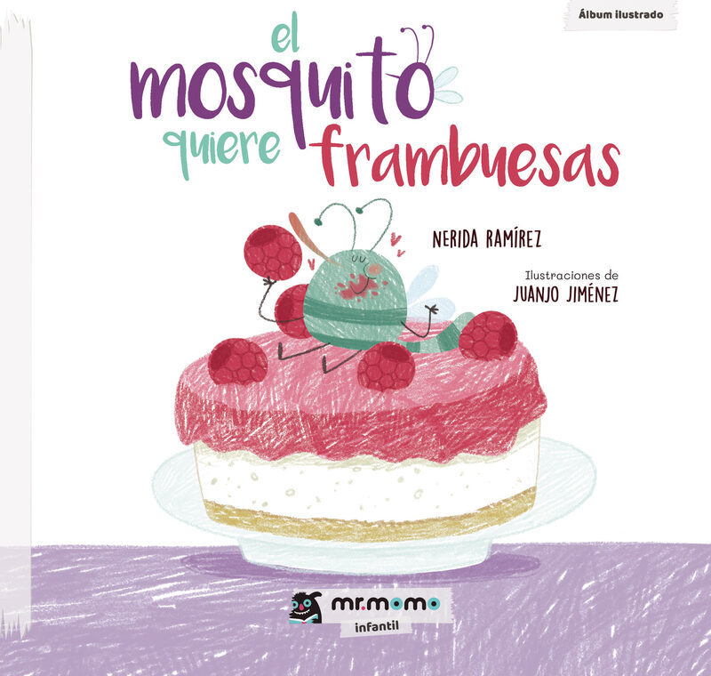 Portada de El mosquito quiere frambuesas