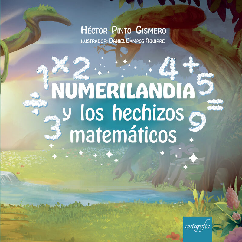 Portada de Numerilandia y los hechizos matemáticos · Héctor Pinto Gismero