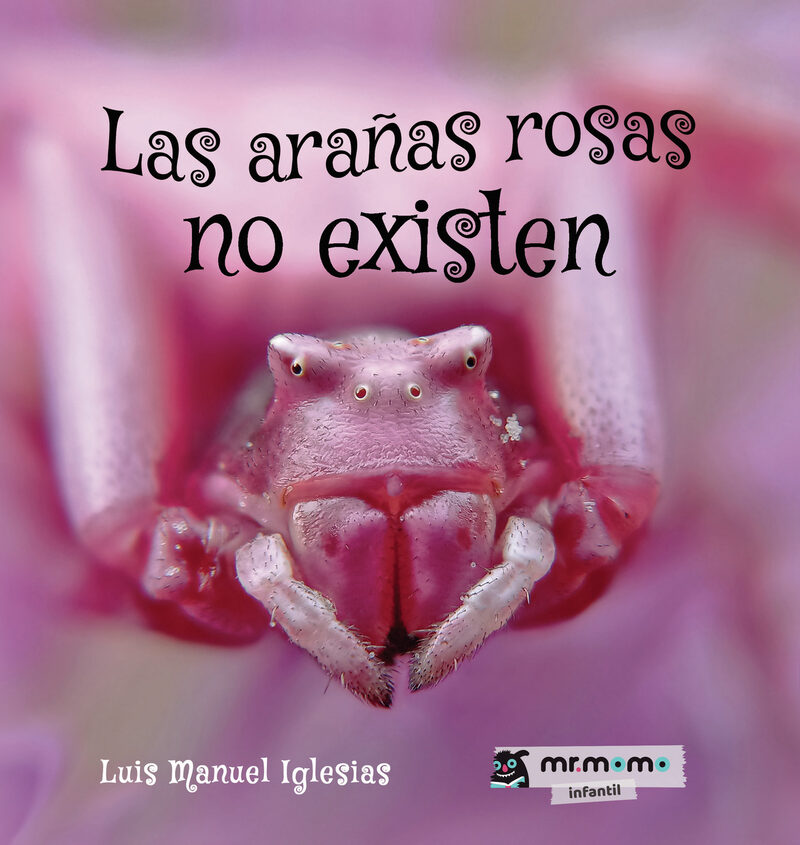 Portada de Las arañas rosas no existen · Luis Manuel Iglesias