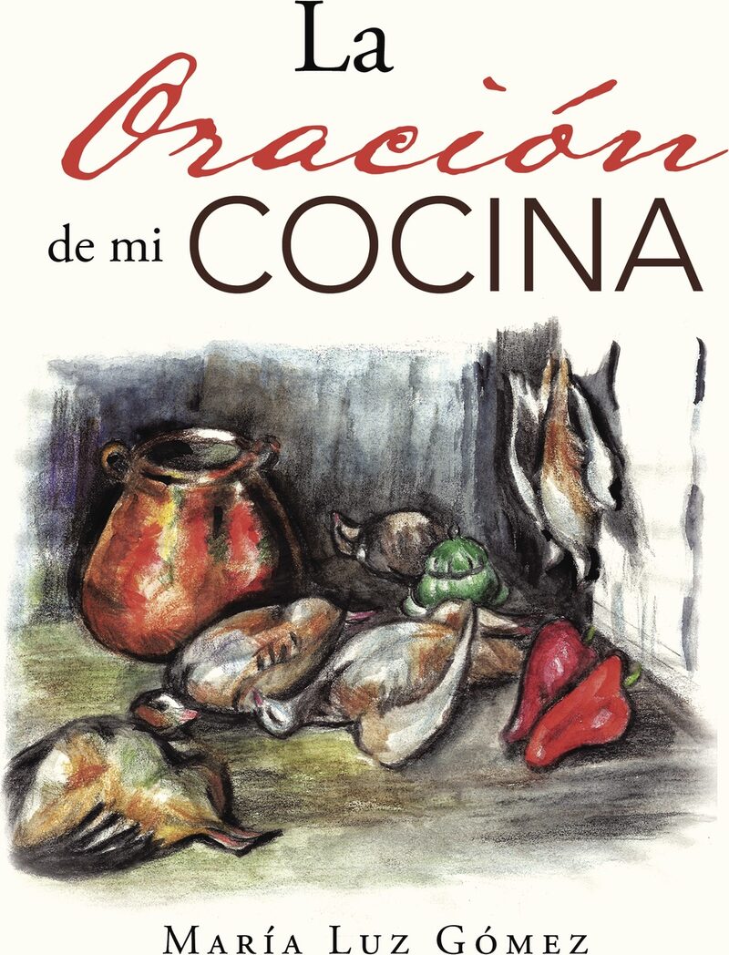 Portada de La Oración de mi COCINA · María Luz Gómez