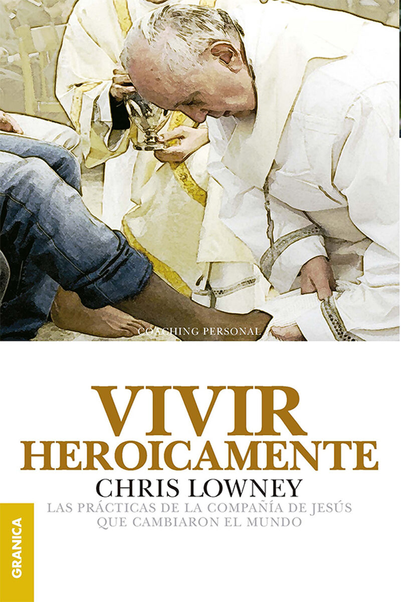 Portada de Vivir heroicamente · Chris Lowney