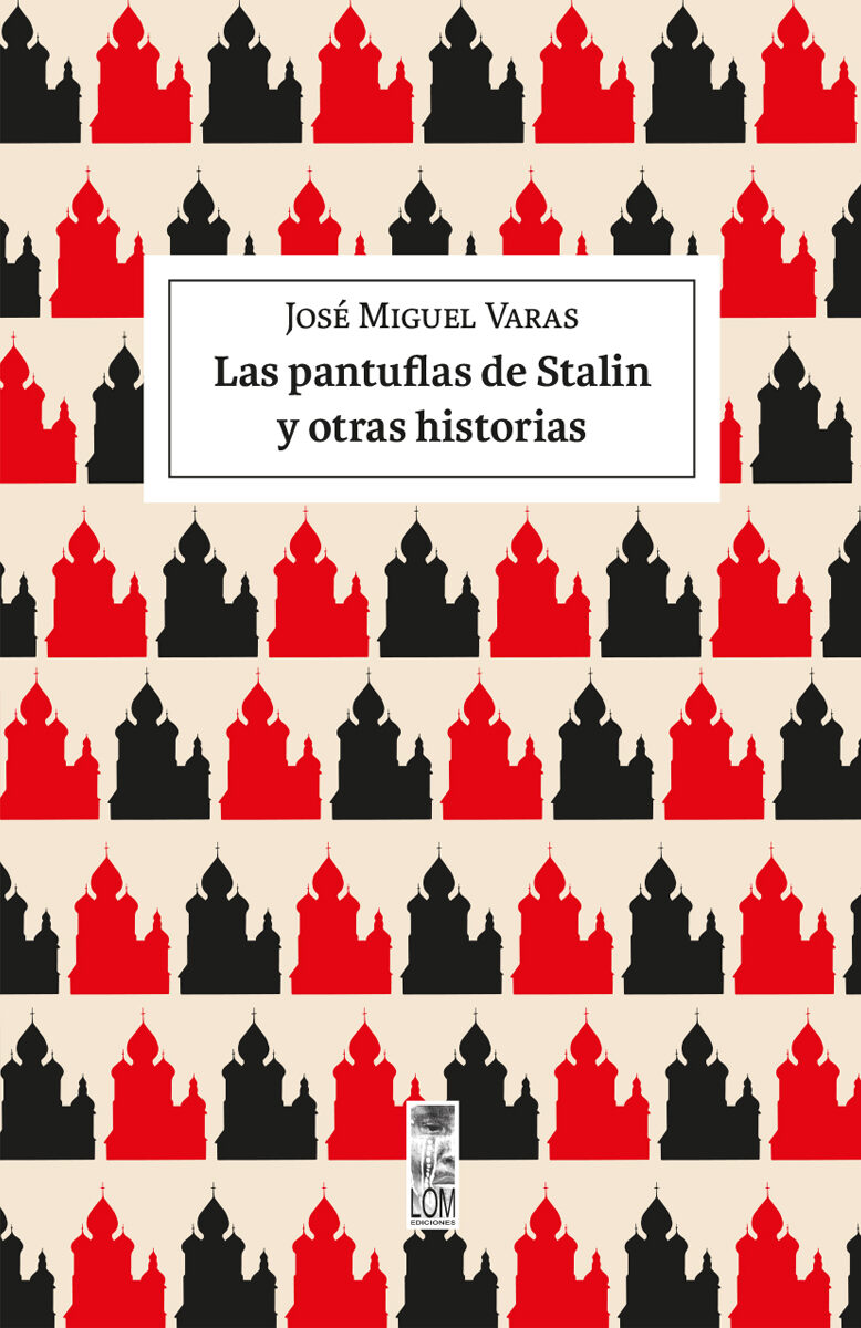 Portada de Las Pantuflas de Stalin y otras historias