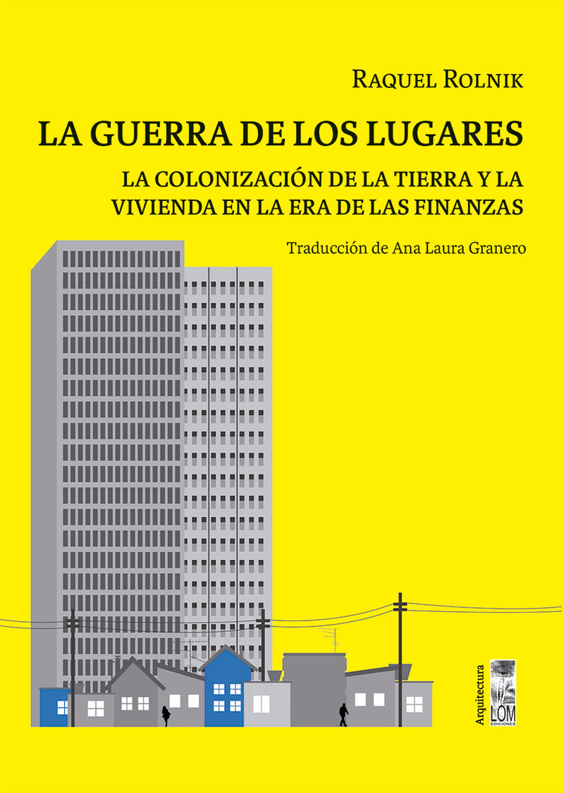 Portada de La guerra de los lugares · Raquel Rolnik