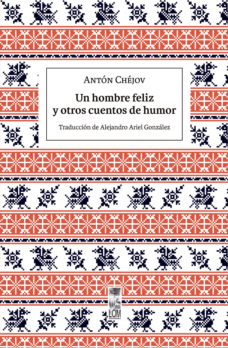 Portada de Un hombre feliz y otros cuentos de humor · Antón Pávlovich Chéjov