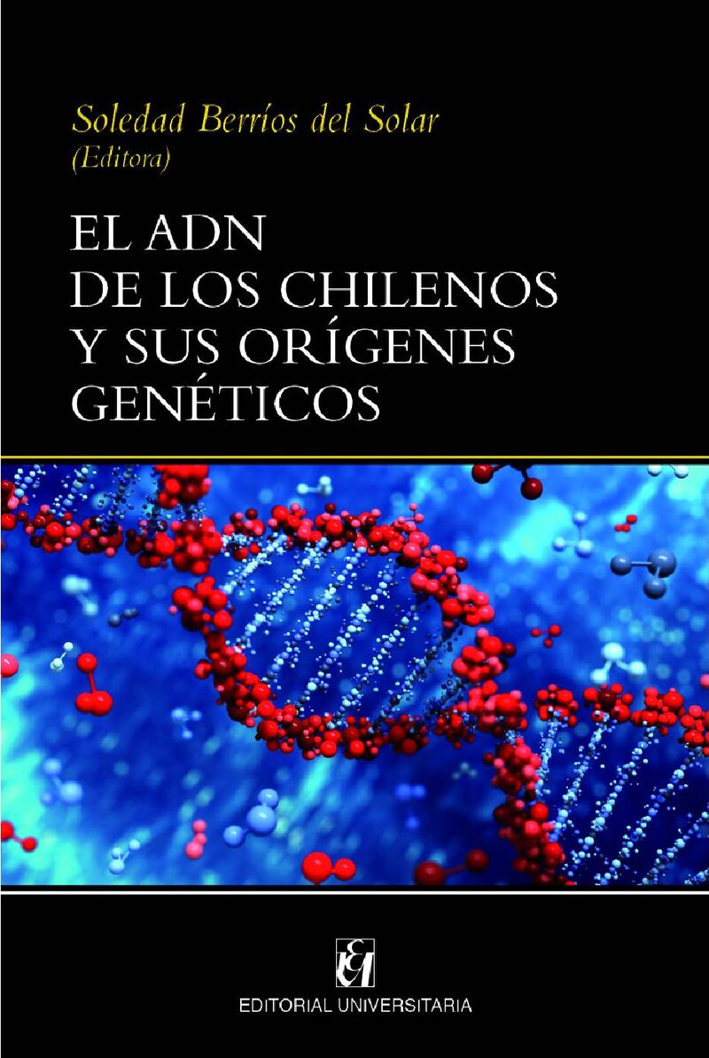 Portada de El adn de los chilenos y sus orígenes genéticos · Soledad Berríos Del Solar