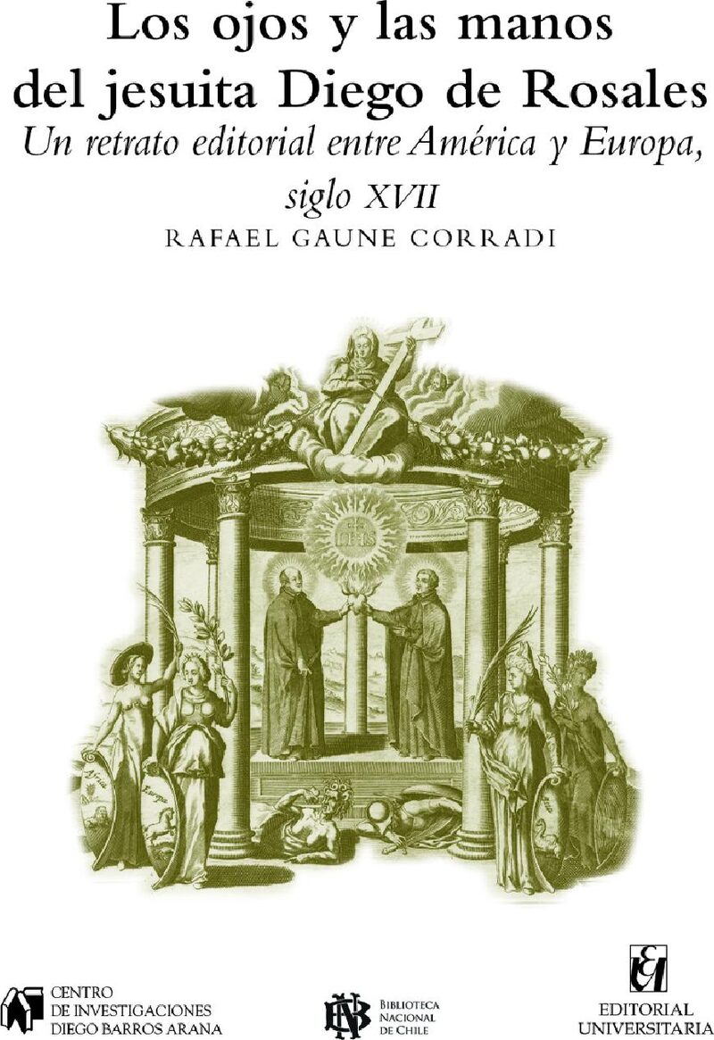 Portada de Los ojos y las manos del jesuita Diego de Rosales · Rafael Gaune Corradi