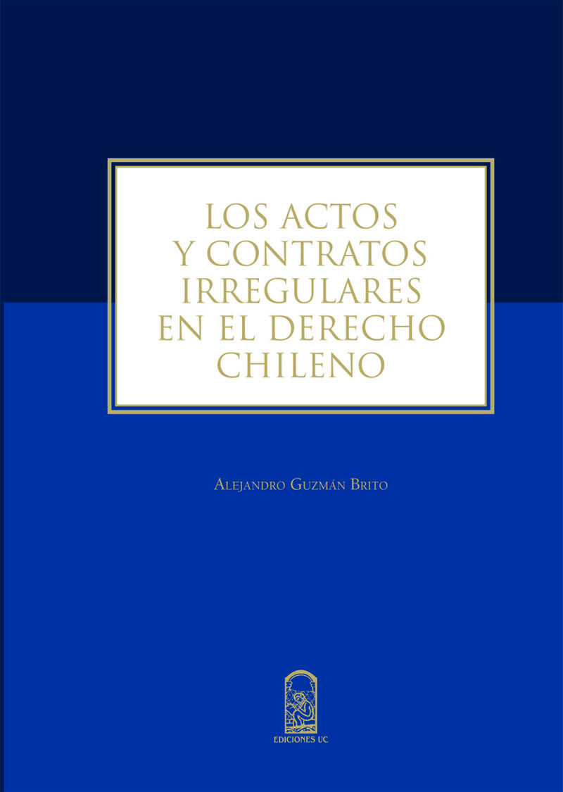 Portada de Los actos y contratos irregulares · Alejandro Guzmán Brito