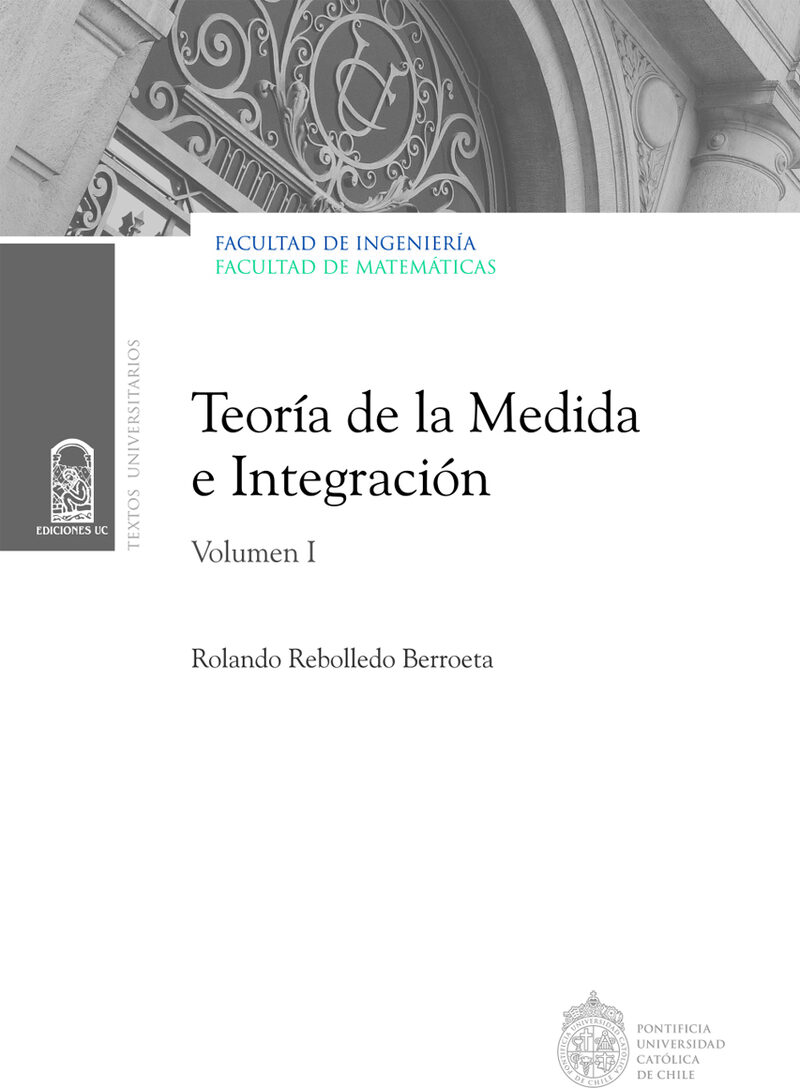 Portada de Teoría de la medida e integración · Rolando Rebolledo B.