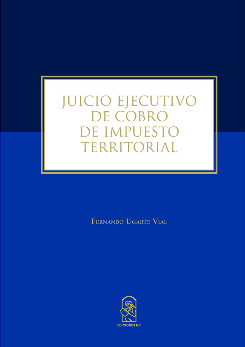 Portada de Juicio ejecutivo de cobro de impuesto territorial · Fernando Ugarte Vial