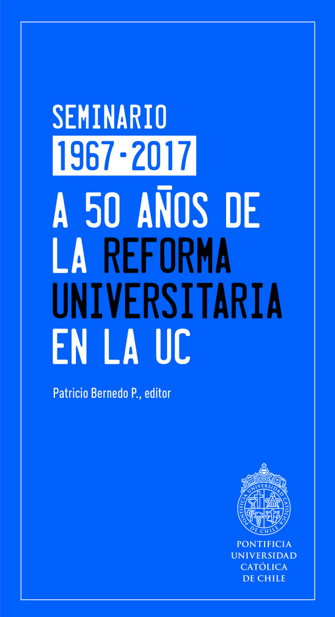 Portada de A 50 años de la reforma universitaria en la UC · Patricio Bernedo P.