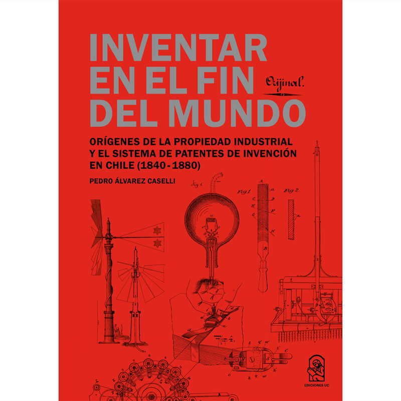 Portada de Inventar en el fin del mundo · Pedro Constantino Alvarez Caselli